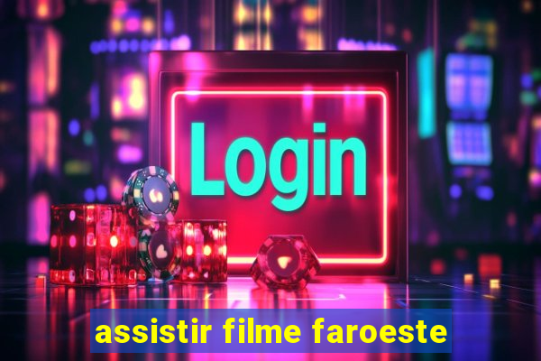 assistir filme faroeste